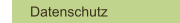 Datenschutz